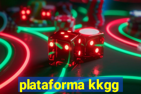 plataforma kkgg